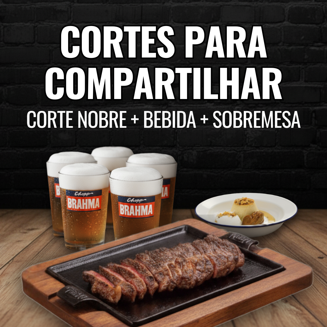 Cortes para compartilhar + Bebidas + Sobremesa